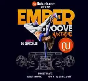 DJ Chascolee - Ember Groove Mixtape Ft. Nubunk